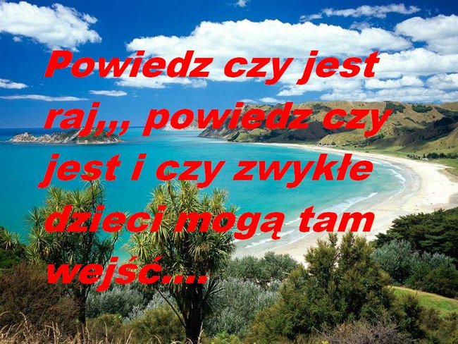 Powiedz czy jest raj...