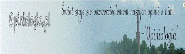 OpinioLogia - Świat staje się odzwierciedleniem naszych opinii o nim.