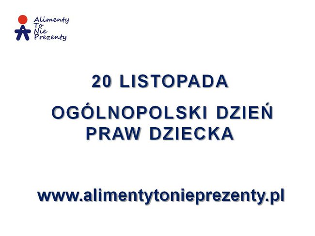 20 listopada Dzień Praw Dziecka!  Alimenty to nie prezenty