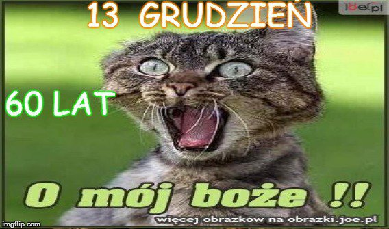 60 lat mineło jak jeden dzień