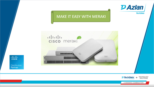 MAKE IT EASY WITH MERAKI