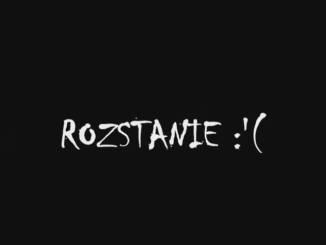 Rozstanie...