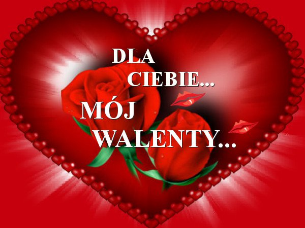 WALENTYNKA DLA CIEBIE...