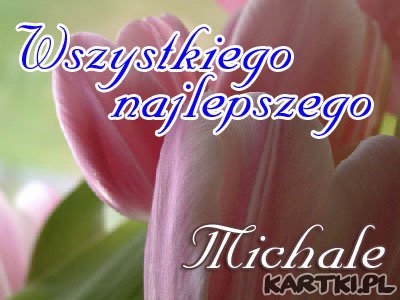 dla MIchała z okazji urodzin