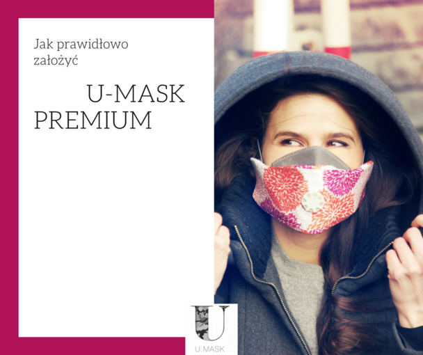 Jak prawidłowo założyć U-MASK PREMIUM