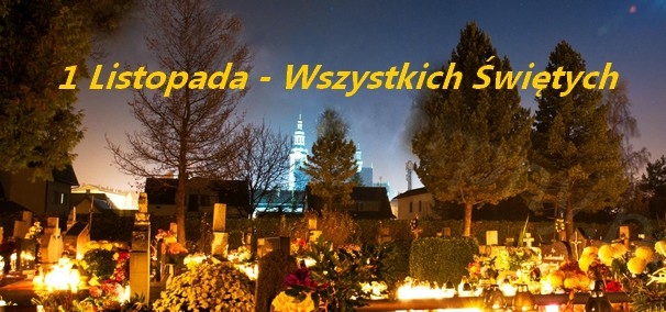 1 listopada   Wszystkich Świętych