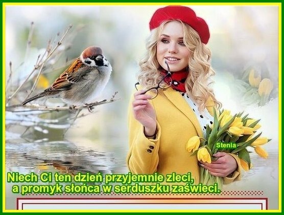 Niech  Ci ten dzień pięknie zleci