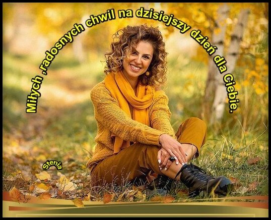 Przyjemnych chwil na dzisiejszy dzień